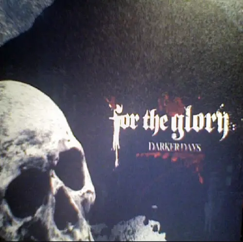 For The Glory : Darker Days